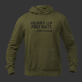 Hurry Up and Wait Hoodie