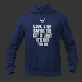 Look Stop Saying Hoodie